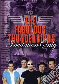 Fabulous Thunderbirds. Invitation Only dvd