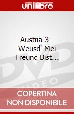 Austria 3 - Weusd' Mei Freund Bist... dvd