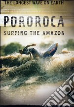 Pororoca. Surfing The Amazon dvd