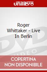 Roger Whittaker - Live In Berlin dvd