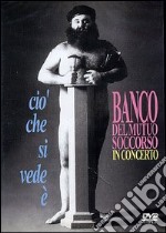 Banco Del Mutuo Soccorso - Cio' Che Si Vede E' dvd