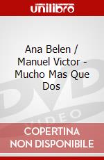 Ana Belen / Manuel Victor - Mucho Mas Que Dos dvd