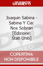 Joaquin Sabina - Sabina Y Cia: Nos Sobran [Edizione: Stati Uniti] dvd