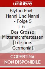Blyton Enid - Hanni Und Nanni - Folge 5 + 6 - Das Grosse Mitternachtfestessen [Edizione: Germania] dvd