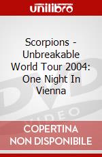 Scorpions - Unbreakable World Tour 2004: One Night In Vienna dvd
