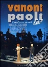 Vanoni & Paoli - Ti Ricordi? No, Non Mi Ricordo - Live (2 Dvd) dvd