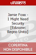 Jamie Foxx - I Might Need Security [Edizione: Regno Unito] dvd
