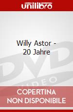 Willy Astor - 20 Jahre dvd