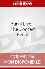 Yanni Live - The Concert Event dvd
