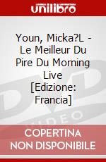 Youn, Micka?L - Le Meilleur Du Pire Du Morning Live [Edizione: Francia] dvd