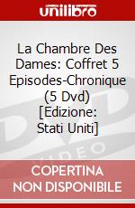 La Chambre Des Dames: Coffret 5 Episodes-Chronique (5 Dvd) [Edizione: Stati Uniti] dvd