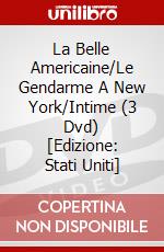La Belle Americaine/Le Gendarme A New York/Intime (3 Dvd) [Edizione: Stati Uniti] dvd
