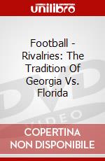 Football - Rivalries: The Tradition Of Georgia Vs. Florida dvd