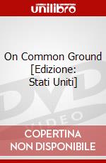 On Common Ground [Edizione: Stati Uniti] dvd
