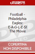 Football - Philadelphia Eagles: E-A-G-L-E-S! The Movie dvd