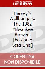 Harvey'S Wallbangers: The 1982 Milwaukee Brewers [Edizione: Stati Uniti] dvd