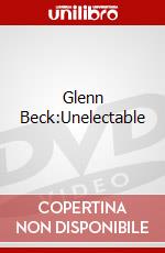 Glenn Beck:Unelectable dvd