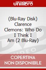 (Blu-Ray Disk) Clarence Clemons: Who Do I Think I Am (2 Blu-Ray) brd