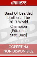 Band Of Bearded Brothers: The 2013 World Champion [Edizione: Stati Uniti] dvd