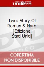 Two: Story Of Roman & Nyro [Edizione: Stati Uniti] dvd