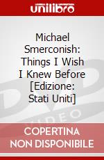 Michael Smerconish: Things I Wish I Knew Before [Edizione: Stati Uniti] dvd