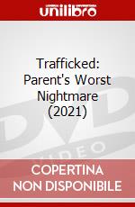 Trafficked: Parent's Worst Nightmare (2021) dvd