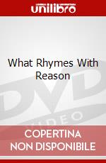 What Rhymes With Reason dvd