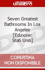 Seven Greatest Bathrooms In Los Angeles [Edizione: Stati Uniti] dvd