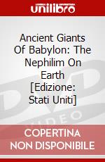 Ancient Giants Of Babylon: The Nephilim On Earth [Edizione: Stati Uniti] dvd