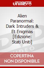 Alien Paranormal: Dark Intruders & Et Enigmas [Edizione: Stati Uniti] dvd