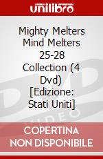 Mighty Melters Mind Melters 25-28 Collection (4 Dvd) [Edizione: Stati Uniti] dvd
