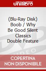 (Blu-Ray Disk) Boob / Why Be Good Silent Classics Double Feature brd