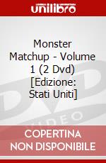 Monster Matchup - Volume 1 (2 Dvd) [Edizione: Stati Uniti] dvd
