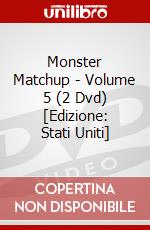Monster Matchup - Volume 5 (2 Dvd) [Edizione: Stati Uniti] dvd