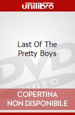 Last Of The Pretty Boys dvd
