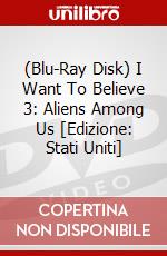 (Blu-Ray Disk) I Want To Believe 3: Aliens Among Us [Edizione: Stati Uniti] brd