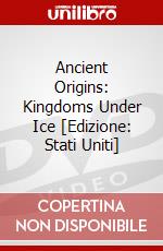 Ancient Origins: Kingdoms Under Ice [Edizione: Stati Uniti] dvd