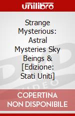 Strange Mysterious: Astral Mysteries Sky Beings & [Edizione: Stati Uniti] dvd