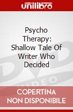 Psycho Therapy: Shallow Tale Of Writer Who Decided dvd