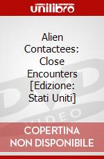 Alien Contactees: Close Encounters [Edizione: Stati Uniti] dvd