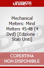 Mechanical Melters: Mind Melters 45-48 (4 Dvd) [Edizione : Stati Uniti] dvd