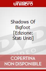 Shadows Of Bigfoot [Edizione: Stati Uniti] dvd