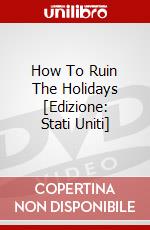 How To Ruin The Holidays [Edizione: Stati Uniti] dvd
