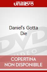 Daniel's Gotta Die dvd