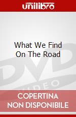 What We Find On The Road dvd