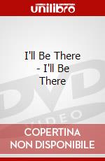 I'll Be There - I'll Be There dvd