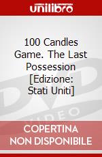 100 Candles Game. The Last Possession [Edizione: Stati Uniti] dvd