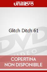 Glitch Ditch 61 dvd