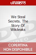We Steal Secrets. The Story Of Wikileaks dvd