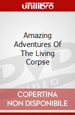 Amazing Adventures Of The Living Corpse dvd